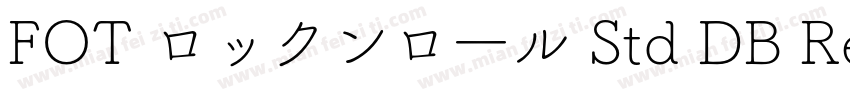 FOT ロックンロ一ル Std DB Regular字体转换